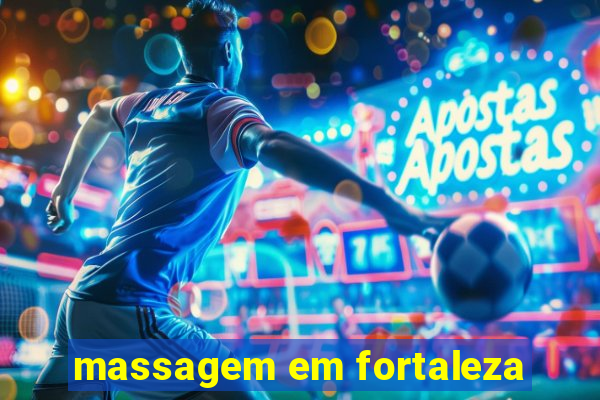 massagem em fortaleza